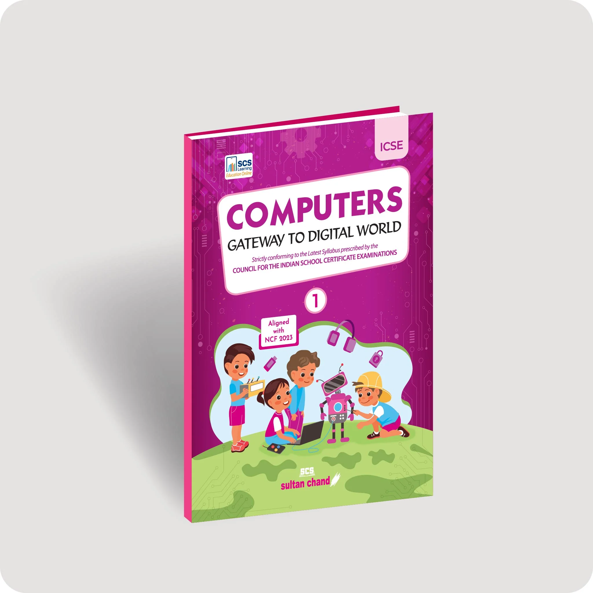 Computers: Gateway to Digital World - Textbook for ICSE Class 1