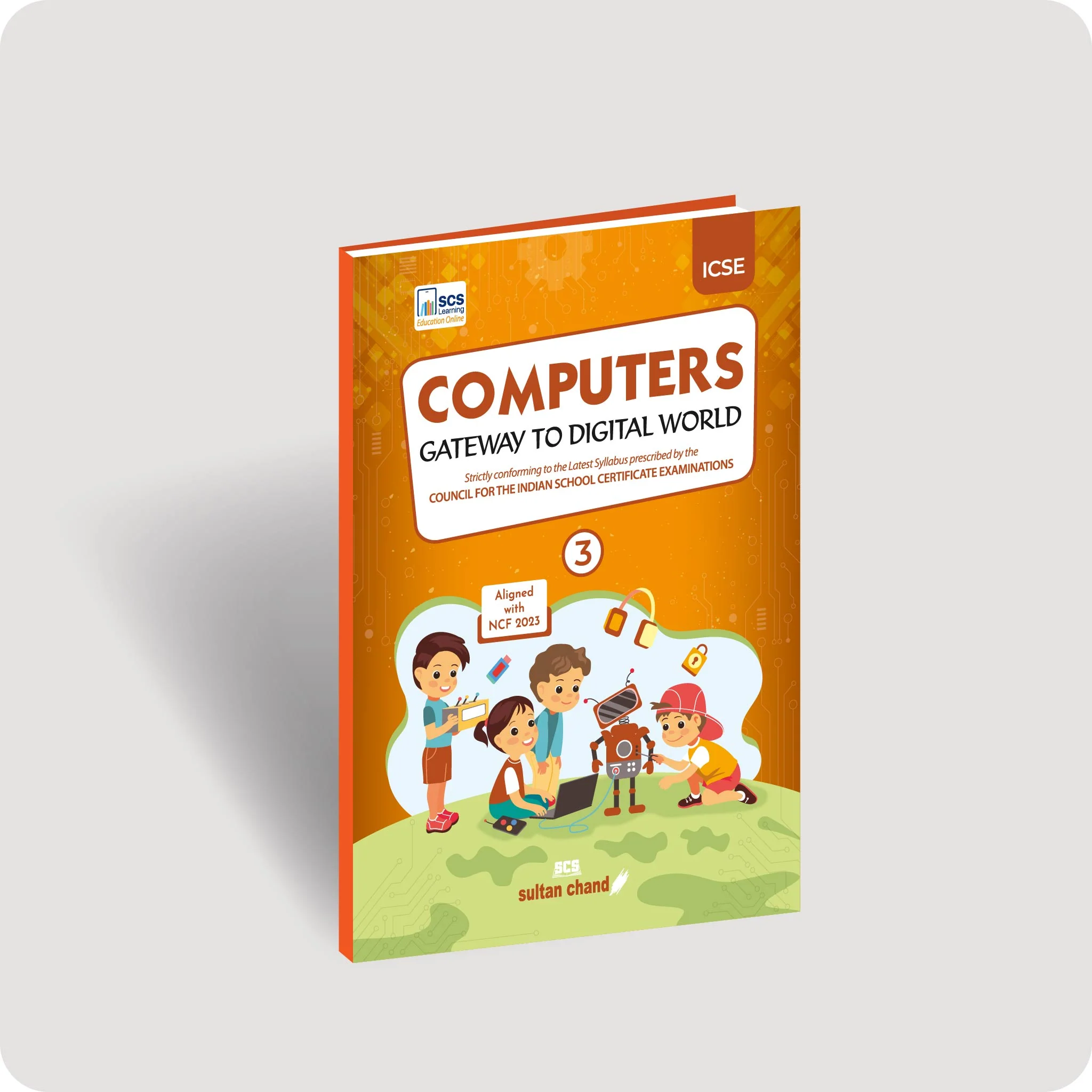 Computers: Gateway to Digital World - Textbook for ICSE Class 3